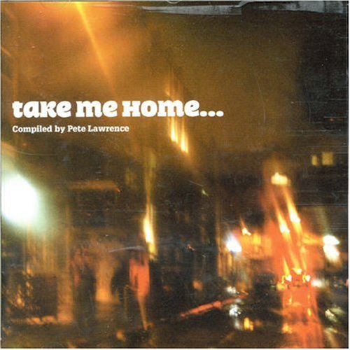 CD-Charts  Search : Take Me Home: Compiled By Pete Lawrence