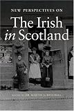 New Perspectives on the Irish in Scotland
