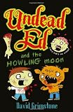 Undead Ed and the Howling Moon: v. 1