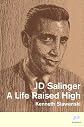 J.D. Salinger: A Life Raised High