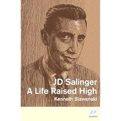 J. D. Salinger: A Life Raised High