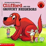 Clifford and the Grouchy Neighbors [CLIFFORD & THE GROUCHY NEI]