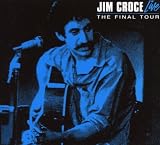 Jim Croce/ The Final Tour