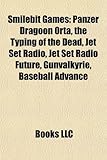 Smilebit Games: Panzer Dragoon Orta, the Typing of the Dead, Jet Set Radio, Jet Set Radio Future, Gunvalkyrie, Baseball Advance-