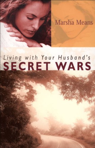 Living with Your Husband's Secret Wars, by Marsha Means Living with Your Husband's Secret Wars, by Marsha Means