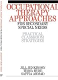 Review Wiley  / Occupational Therapy Approaches for Secondary Special Needs: Practical Classroom Strategies