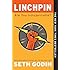Linchpin: Are You Indispensable?