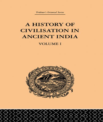A History of Civilisation in Ancient India: Based on Sanscrit Literature: Volume I: Vol 1 (Trubner's Oriental Series)