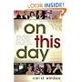 On This Day: Daily Inspiration for the History Buff, the Trivia Lover, and the Innately Curious
