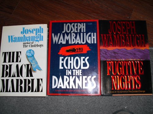 Joseph Wambaugh's 3 Books The Black Marble/Echoes In The Darkness/Fugitive Nights