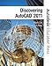 Discovering AutoCAD 2011 (Autodesk Education Press Series)