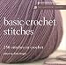 The Harmony Guides: Basic Crochet Stitches: 250 Stitches to Crochet