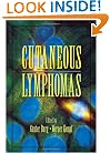 Cutaneous Lymphomas (Basic and Clinical Dermatology)