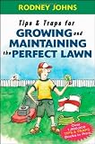 Tips & Traps for Growing and Maintaining the Perfect Lawn (Tips and Traps)