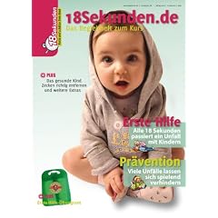 18Sekunden - Rette und sch�tze Dein Kind: Erste Hilfe und Kindersicherheit - Begleitheft zum Kurs