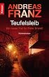 Teufelsleib: Ein neuer Fall für Peter Brandt von Andreas Franz