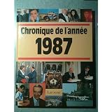 Chronique de l'ann�e 1987 (reli�)par Jacques Legrand