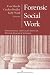 Forensic Social Work: Psychosocial and Legal Issues in Diverse Practice Settings Forensic Social Work: Psychosocial and Legal Issues in Diverse Practice Settings