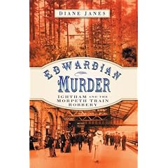 Edwardian Murder: Ightham & the Morpeth Train Robbery