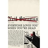 Everyone Loves You When You're Dead: Journeys into Fame and Madness