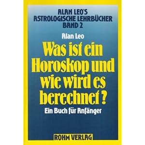 Astrologische Lehrb�cher, in 5 Bdn.. Astrologie f�r Jedermann; Was ist ein Horoskop; Planeten-Einfl�sse; Das Horoskop im Detail; Direktionen.