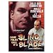 SOME FOLKS CALL IT A SLINGBLADE