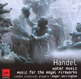 Handel: Music for the Royal Fireworks, Water Music [The Classics]