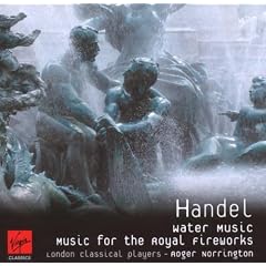 Handel: Music for the Royal Fireworks, Water Music (The Classics)