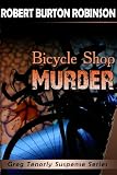 Bicycle Shop Murder (Greg Tenorly Suspense Series - #1)