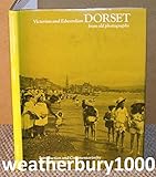 Victorian and Edwardian Dorset from old photographs
