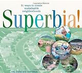 Superbia: 31 Ways to Create Sustainable Neighborhoods