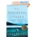 The Discipline of Grace: God's Role and Our Role in the Pursuit of Holiness