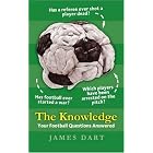 The Knowledge: Your Football Questions Answered (Guardian Books) by James Dart and Scott Murray