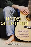 Hotel California: The True-Life Adventures of Crosby, Stills, Nash, Young, Mitchell, Taylor, Browne, Ronstadt, Geffen, the Eagles, and Their Many Friends