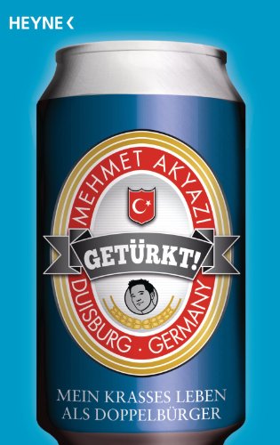 Getürkt!: Mein krasses Leben als Doppelbürger (German Edition)