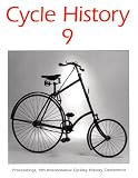 Cycle history 9 : proceedings, 9th International Cycling History Conference, Ottawa, Canada, 19-21 August 1998