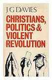 Christians, politics and violent revolution