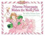 Princess Prissypants Wishes the World Pink