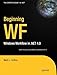 Beginning WF: Windows Workflow in .NET 4.0 (Expert's Voice in .NET)