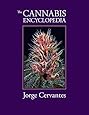 The Cannabis Encyclopedia: The Definitive Guide to Cultivation & Consumption of Medical Marijuana