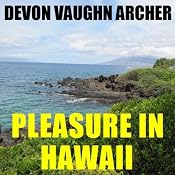 Pleasure in Hawaii | [Devon Vaughn Archer]