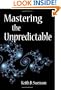 Mastering the Unpredictable: How Adaptive Case Management Will Revolutionize the    Way That Knowledge Workers Get Things Done