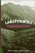 Landforming: An Environmental Approach to Hillside Development, Mine Reclamation and Watershed Restoration