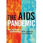 The AIDS Pandemic: The Collision of Epidemiology With Political Correctness by James Chin