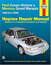 Ford Crown Victoria & Mercury Grand Marquis: 1988 Thru 2006 (Haynes Automotive Repair Manuals)