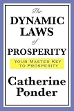 THE DYNAMIC LAWS OF PROSPERITY