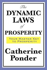 THE DYNAMIC LAWS OF PROSPERITY