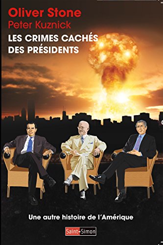 Les crimes cachés des présidents: Une autre histoire de l'Amérique Les crimes cachés des présidents: Une autre histoire de l'Amérique
