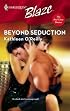 Beyond Seduction (Harlequin Blaze)