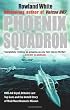 Phoenix Squadron: HMS Ark Royal, Britain's last Topguns and the untold story of their most dramatic mission